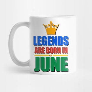 Legends Are born In June Mug